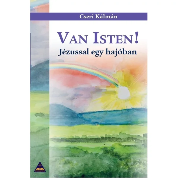 Van Isten! - Jézussal egy hajóban – Cseri Kálmán