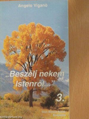 "Beszélj nekem Istenről..." 3.