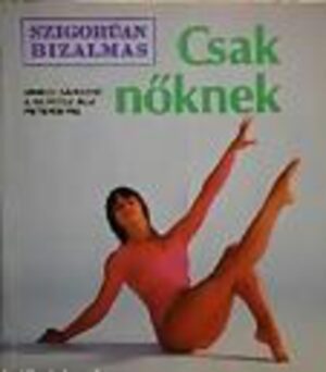 Csak ​nőknek – Szigorúan bizalmas - antikvár