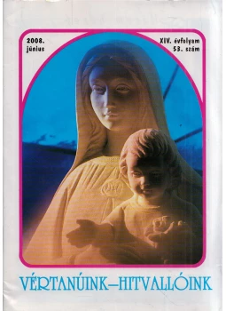 Vértanúink - Hitvallóink 2008. június