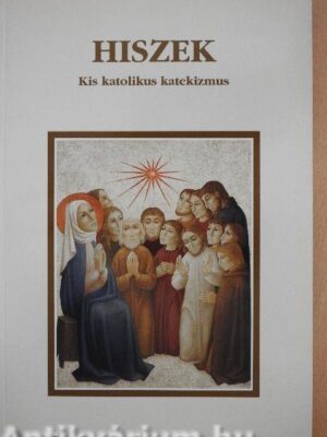Hiszek - Kis katolikus katekizmus - antikvár