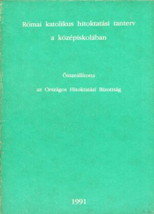 Római katolikus hitoktatási tanterv a középiskolásban - 1991