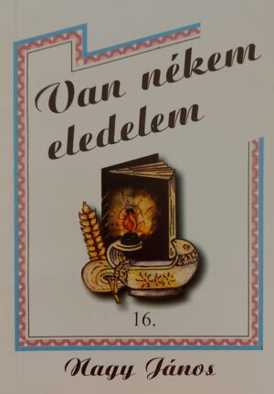 Van nékem eledelem 16 [Antikvár könyv] Elmélkedések és áhítatok