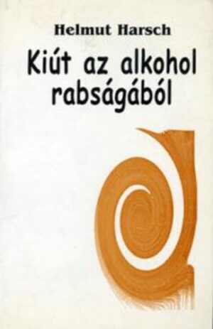 Kiút az alkohol rabságából - antikvár