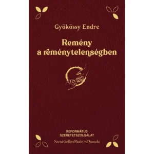 Remény a reménytelenségben – bordó (Gyökössy Endre)