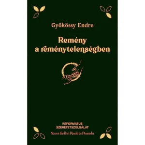 Remény a reménytelenségben – zöld (Gyökössy Endre)