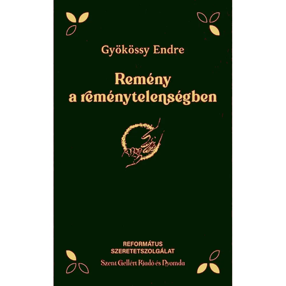 Remény a reménytelenségben – zöld (Gyökössy Endre)