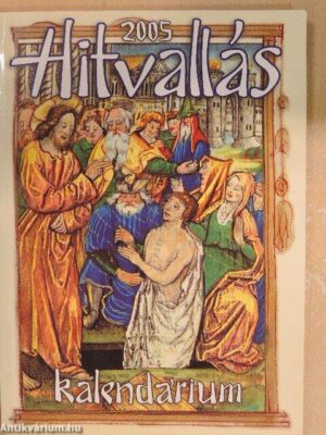 Hitvallás kalendárium 2005 - antikvár