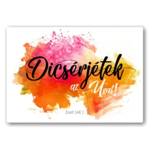 Hűtőmágnes - Dicsérjétek...