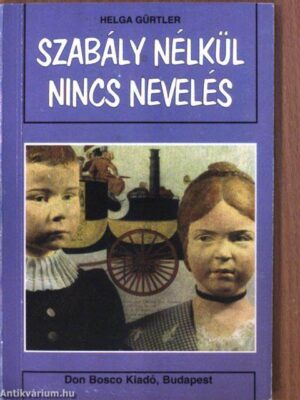 Szabály nélkül nincs nevelés - antikvár