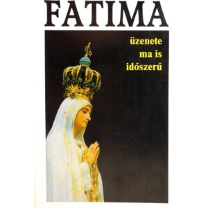 Fatima üzenete ma is időszerű - antikvár