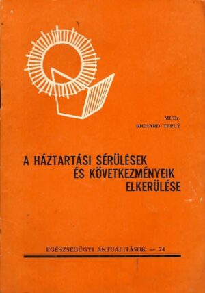 A háztartási sérülések és következményeik elkerülése - antikvár