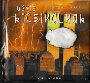 Úgyis kicsinálnak (Sérült borító) - antikvár