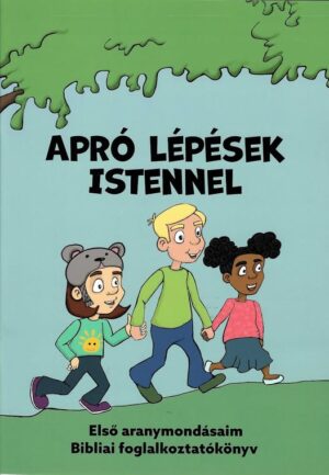 APRÓ LÉPÉSEK ISTENNEL