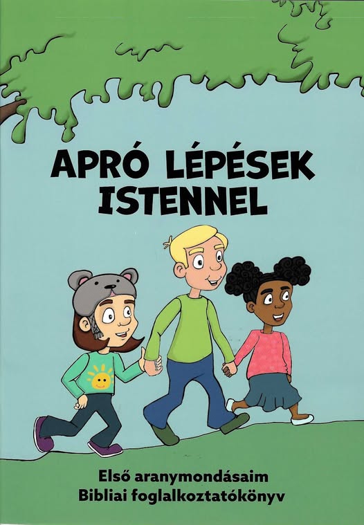APRÓ LÉPÉSEK ISTENNEL