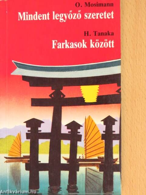 Mindent legyőző szeretet/Farkasok között – antikvár