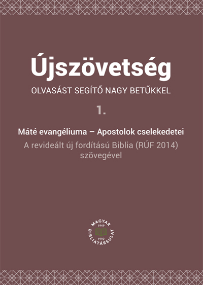 Újszövetség olvasást segítő nagy betűkkel 1. Máté evangéliuma – Apostolok cselekedetei