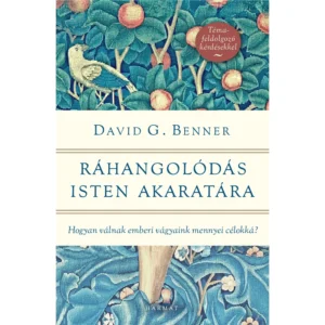 Ráhangolódás Isten akaratára — David G. Benner