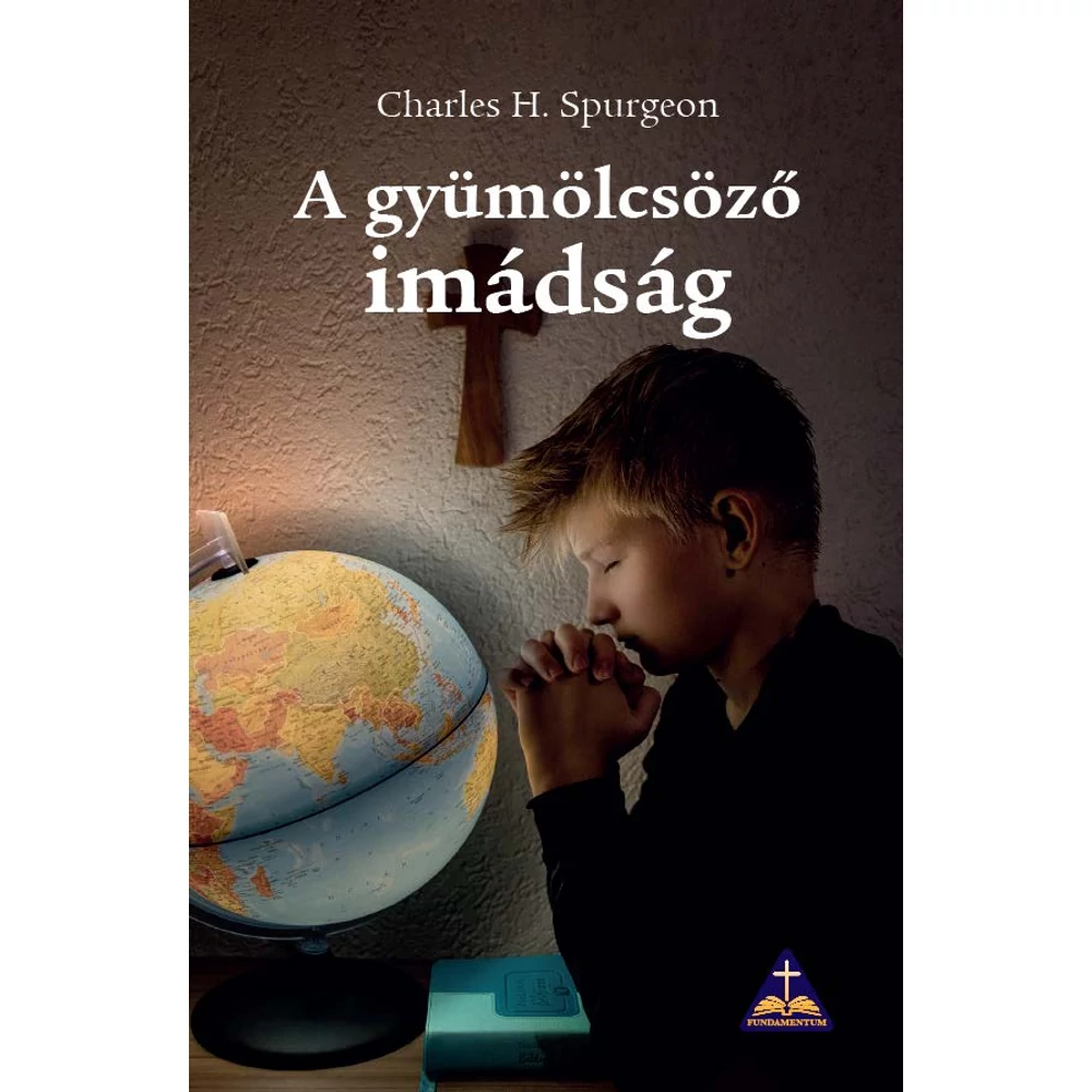 A gyümölcsöző imádság — Charles H. Spurgeon