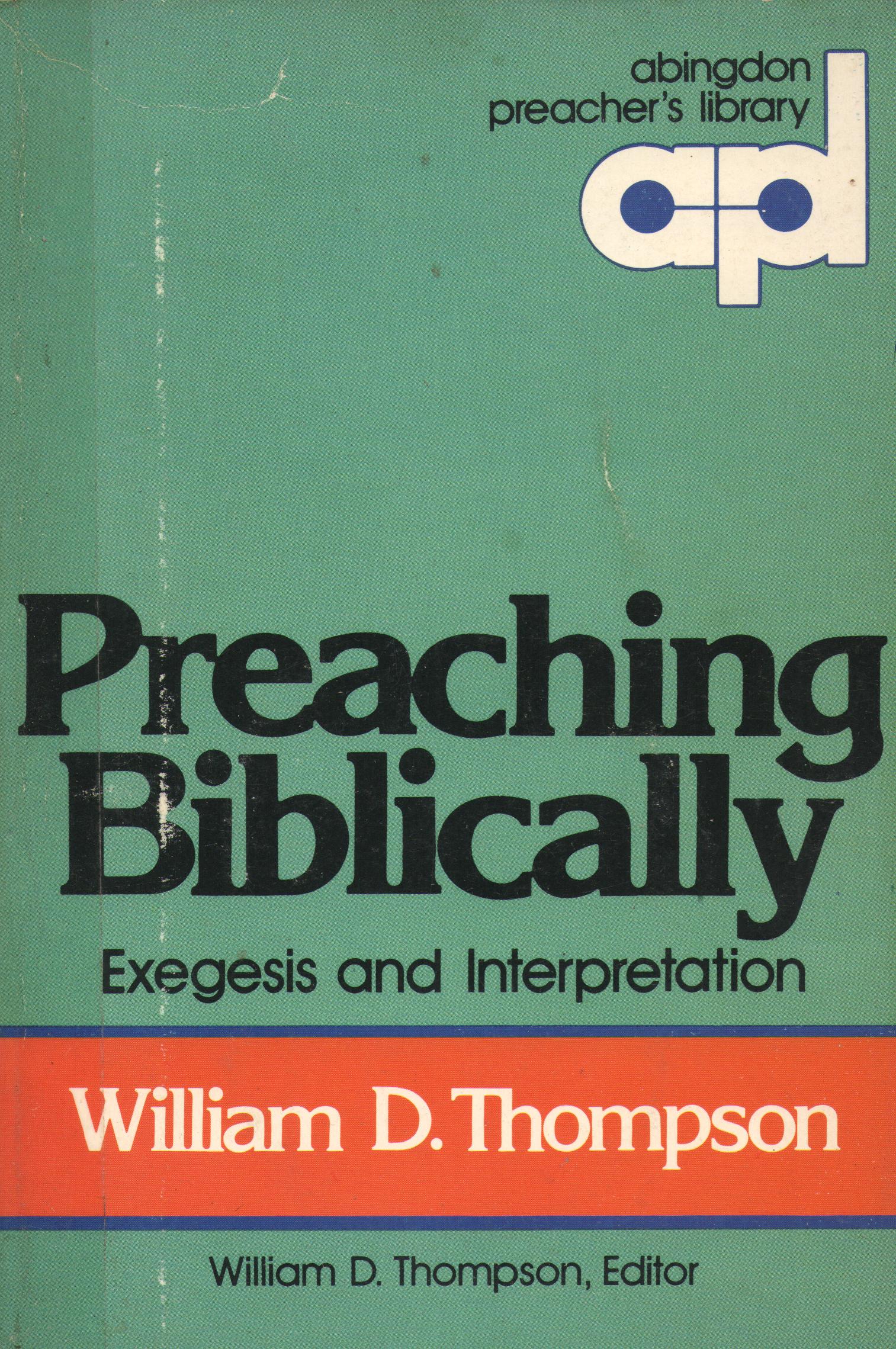 Preaching Biblically: Exegesis And Interpretation - Antikvár – Magveto.sk